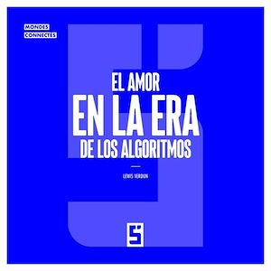 Téléchargez le livre :  El amor en la era de los algoritmos