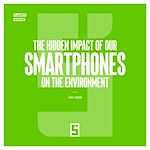 Télécharger le livre :  The Hidden Impact of Our Smartphones on the Environment