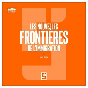 Téléchargez le livre :  Les nouvelles frontières de l'immigration