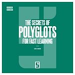 Télécharger le livre :  The Secrets of Polyglots for Fast Learning
