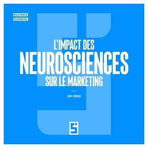 Téléchargez le livre :  L'impact des neurosciences sur le marketing
