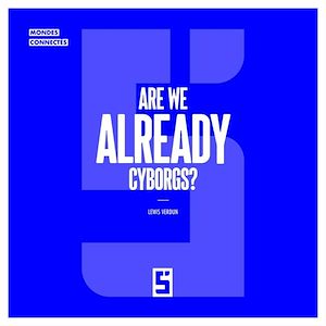 Téléchargez le livre :  Are We Already Cyborgs ?