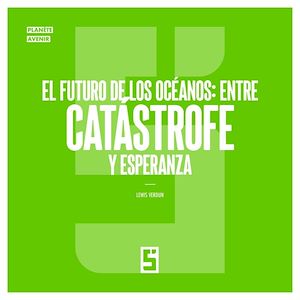 Téléchargez le livre :  El futuro de los océanos : entre catástrofe y esperanza