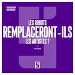 Télécharger le livre :  Les robots remplaceront ils les artistes ?
