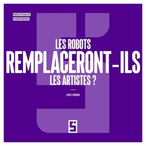 Téléchargez le livre :  Les robots remplaceront ils les artistes ?