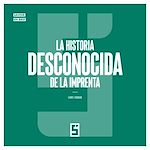 Télécharger le livre :  La historia desconocida de la imprenta