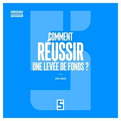 Télécharger le livre :  Comment réussir une levée de fonds ?