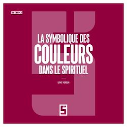 Télécharger le livre :  La symbolique des couleurs dans le spirituel