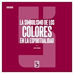 Télécharger le livre :  La simbolismo de los colores en la espiritualidad