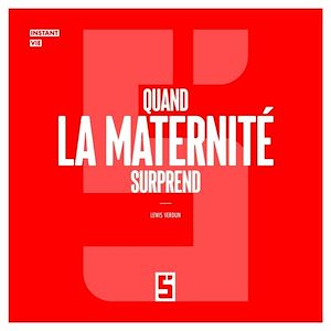 Téléchargez le livre :  Quand la maternité surprend