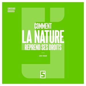 Téléchargez le livre :  Comment la nature reprend ses droits