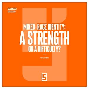 Téléchargez le livre :  Mixed Race Identity : A Strength or a Difficulty ?