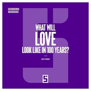 Téléchargez le livre :  What Will Love Look Like in 100 Years ?
