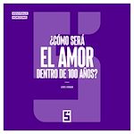 Télécharger le livre :  ¿Cómo será el amor dentro de 100 años ?