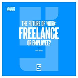 Télécharger le livre :  The Future of Work : Freelance or Employee ?