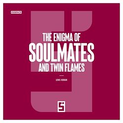 Télécharger le livre :  The Enigma of Soulmates and Twin Flames