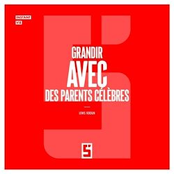 Télécharger le livre :  Grandir avec des parents célèbres
