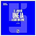 Télécharger le livre :  Le jour où une IA a écrit un livre