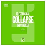 Télécharger le livre :  Is Ecological Collapse Inevitable ?