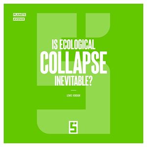 Téléchargez le livre :  Is Ecological Collapse Inevitable ?