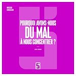 Télécharger le livre :  Pourquoi avons-nous du mal à nous concentrer ?