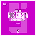 Télécharger le livre :  ¿Por qué nos cuesta concentrarnos ?