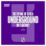 Télécharger le livre :  The Future of Cities : Underground or Floating ?