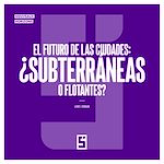 Télécharger le livre :  El futuro de las ciudades : ¿subterráneas o flotantes ?