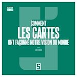 Télécharger le livre :  Comment les cartes ont façonné notre vision du monde