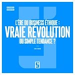 Télécharger le livre :  L'ère du business éthique : vraie révolution ou simple tendance ?