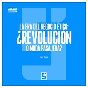 Téléchargez le livre :  La era del negocio ético : ¿revolución o moda pasajera ?