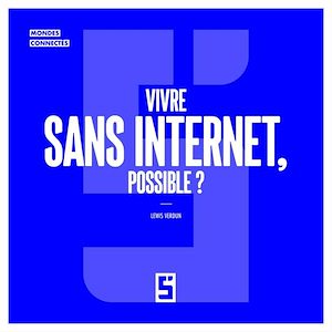 Téléchargez le livre :  Vivre sans internet, possible ?