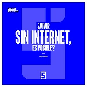 Téléchargez le livre :  ¿Vivir sin internet, es posible ?