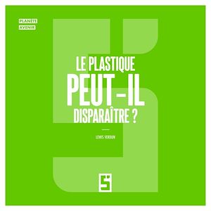 Téléchargez le livre :  Le plastique peut il disparaître ?