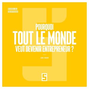 Téléchargez le livre :  Pourquoi tout le monde veut devenir entrepreneur ?