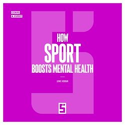 Télécharger le livre :  How Sport Boosts Mental Health