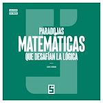 Télécharger le livre :  Paradojas matemáticas que desafían la lógica