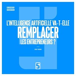Télécharger le livre :  L'intelligence artificielle va t elle remplacer les entrepreneurs ?