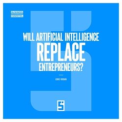 Télécharger le livre :  Will artificial intelligence replace entrepreneurs ?