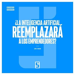 Téléchargez le livre :  ¿La inteligencia artificial reemplazará a los emprendedores ?