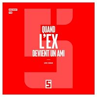 Téléchargez le livre :  Quand l'ex devient un ami
