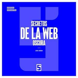 Téléchargez le livre :  Secretos de la web oscura