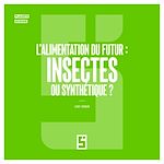 Download this eBook L'alimentation du futur : insectes ou synthétique ?