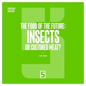 Download the eBook: The Food of the Future : Insects or Cultured Meat ?