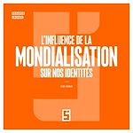 Télécharger le livre :  L'influence de la mondialisation sur nos identités
