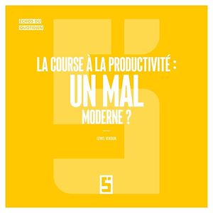 Téléchargez le livre :  La course à la productivité : un mal moderne ?