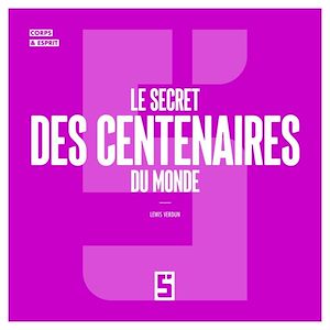 Téléchargez le livre :  Le secret des centenaires du monde