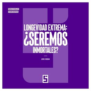 Download the eBook: Longevidad extrema : ¿seremos inmortales ?