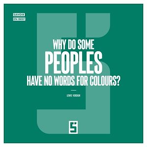 Download the eBook: Why Do Some Peoples Have No Words for Colours ?