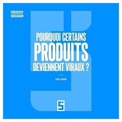 Télécharger le livre :  Pourquoi certains produits deviennent viraux ?